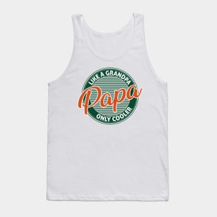 Papa Like A Grandpa Only Cooler Tank Top